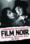 John Grant - Comprehensive Encyclopedia Film Noir: Essential PAPERBACK [BK]