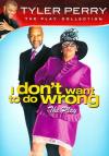 Tyler Perry's I Don't Want To Do Wrong DVD (Subtitled; Widescreen)
