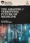 Amazing / Terrifying Future Of Medicine DVD