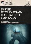 Is The Human Brain Hardwired For God? DVD