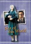Not Of This World DVD