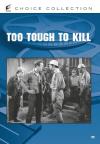 Too Tough To Kill DVD (Black & White)