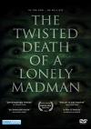 Twisted Death Of A Lonely Madman DVD