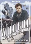 Wild Bill: Hollywood Maverick - The Life & Times DVD