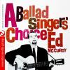 Ed McCurdy - Ballads Singers Choice CD