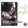 Bucky Pizzarelli - So Hard to Forget CD