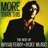 Ferry, Bryan / Roxy Music - More Than This: Best Of CD (England, Import)