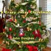 John Trinckes - Crazy Jazzy Christmas CD (CDR)