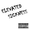 Elevated Sickness CD