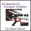 B.E.Lahmon & L.C.G.F. - Gospel/12 Play (The Ultimate Collection) CD