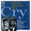Our Turn To Cry CD