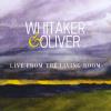 Whitaker & Oliver - Live From The Living Room CD (CDRP)