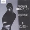 Poulenc / Short / Tenebrae - Figure Humaine: Choral Works By Poulenc CD