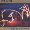 Mike Maves - This Side Of Town CD