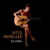 Vitto Meirelles - Da Hora CD
