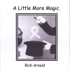 Rich Arnold - Little More Magic CD