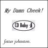 Fetter Johnston - My Damn Cheek! CD