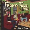 Frank & Todd Show - Take It Twice CD