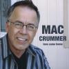 Mac Crummer - Love Came Home CD