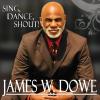 James W. Dowe - Sing Dance Shout! CD