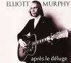 Elliot Murphy - Apres Le Deluge CD