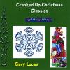 Lucas, Gary W. - Cranked Up Christmas Classics CD (CDR)