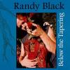 Randy Black - Below The Tapering CD