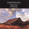 Crowsong - Shelter. Eternal CD