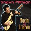 Shawn Pittman - Movin & Groovin CD (CDR)