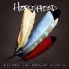 Horsehead - Before The Bright Lights VINYL [LP]