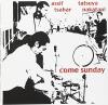 Nakatani, Tatsuya / Tsahar, Assif - Come Sunday CD