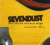 Sevendust - Southside Double - Wide: Acoustic Live CD (Bonus DVD)