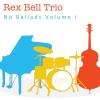 Rex Bell Trio - No Ballads I CD