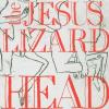 Jesus Lizard - Head VINYL [LP] (Bonus Tracks; Deluxe Edition; Remastered; Reissu