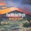 Paul Mitchell Wright - Miles of Hope CD