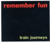 Remember Fun - Train Journeys CD