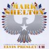 Mark Shelton - Tribute To Music Style & Spirit Of Elvis I & II CD