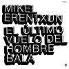 Mikel Erentxun - El Ultimo Vuelo Del Hombre Bala CD (Spain)