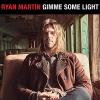 Ryan Martin - Gimme Some Light VINYL [LP] (Bonus Tracks; Gate)