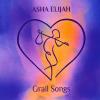 Asha Elijah - Grail Songs CD