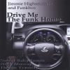 Highsmith, Jimmie JR. - Drive Me The Funk Home CD