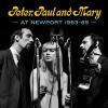 Peter, Paul, and Mary - Peter Paul & Mary At Newport 63-65 CD