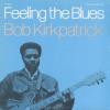 Bob Kirkpatrick - Feeling The Blues CD