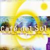 Cafe Del Sol 1 CD