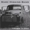 Higgins, Marc Band - Change Is Good CD