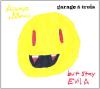 Garage A Trois - Always Be Happy: But Stay Evil CD