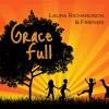 Laura Richardson & Friends - Grace Full CD