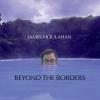 James Houlahan - Beyond The Borders CD