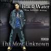Black Water - Tha Most Unknown CD