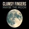 Clumsy Fingers - Maybe the Moon CD